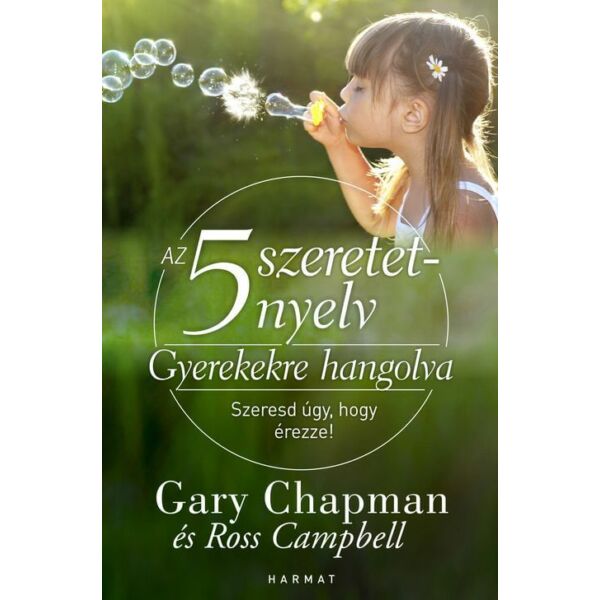 Gary Chapman - Az 5 szeretetnyelv - Gyerekekre hangolva