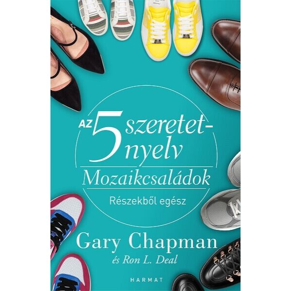Gary Chapman - Az 5 szeretetnyelv - Mozaikcsaládok