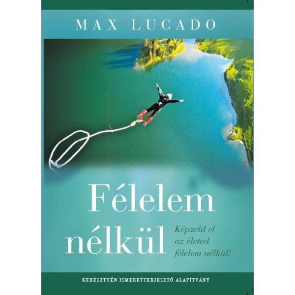 Max Lucado - Félelem nélkül