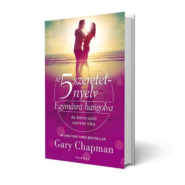 Gary Chapman - Az 5 szeretetnyelv - Egymásra hangolva