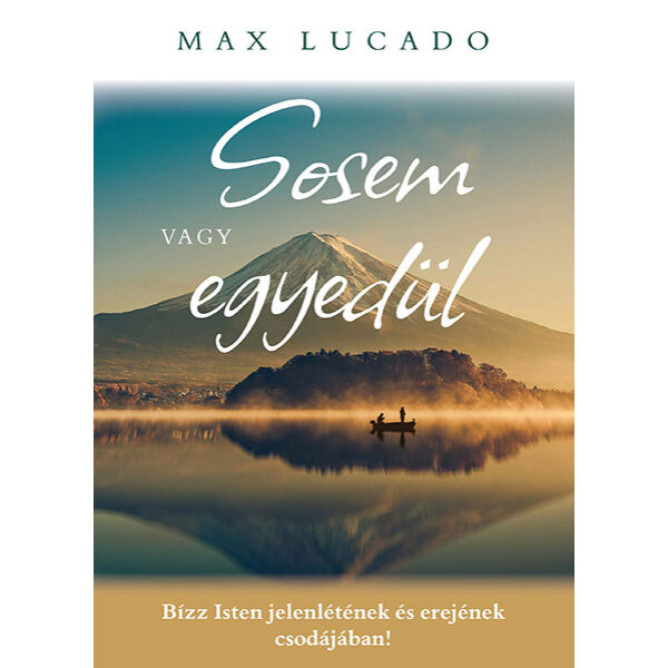 Max Lucado - Sosem vagy egyedül