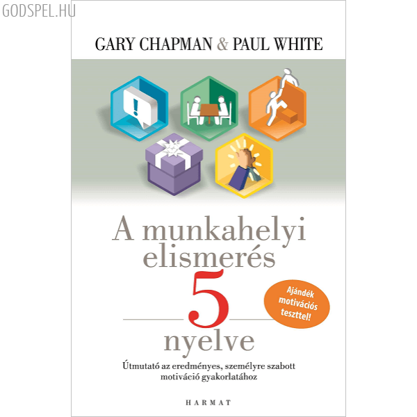 Gary Chapman - A munkahelyi elismerés 5 nyelve