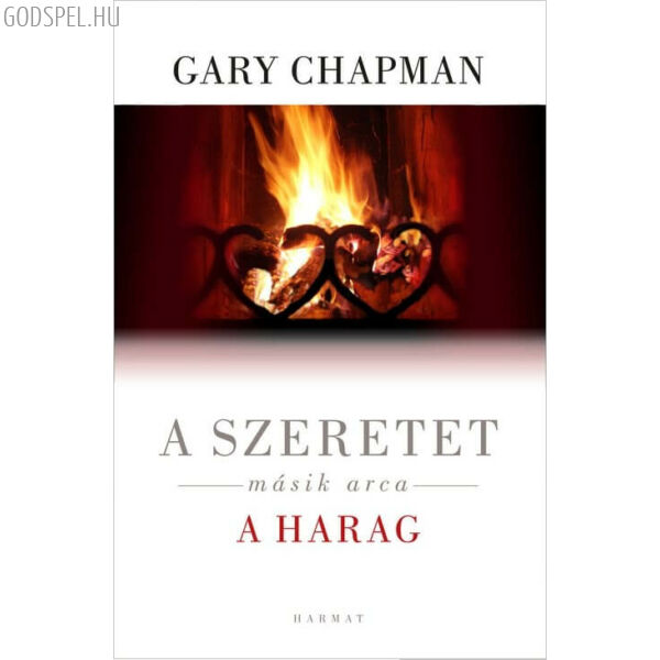 Gary Chapman - A szeretet másik arca - a harag