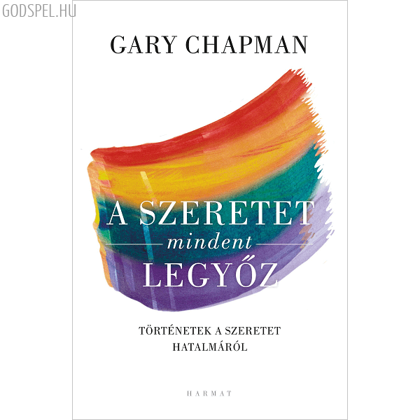 Gary Chapman - A szeretet mindent legyőz