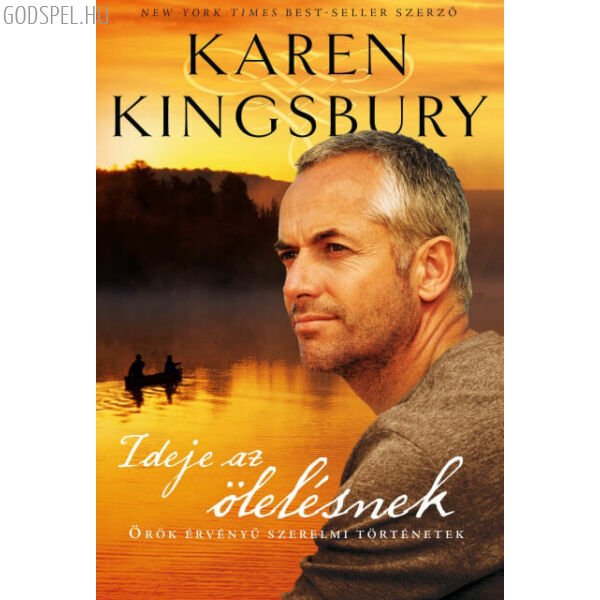 Karen Kingsbury - Ideje az ölelésnek