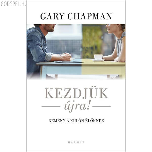 Gary Chapman - Kezdjük újra!