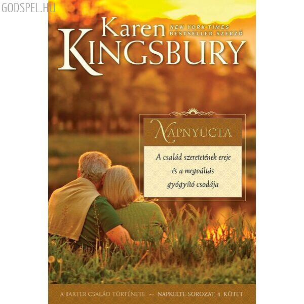 Karen Kingsbury - Napnyugta - Napkelte sorozat 4.